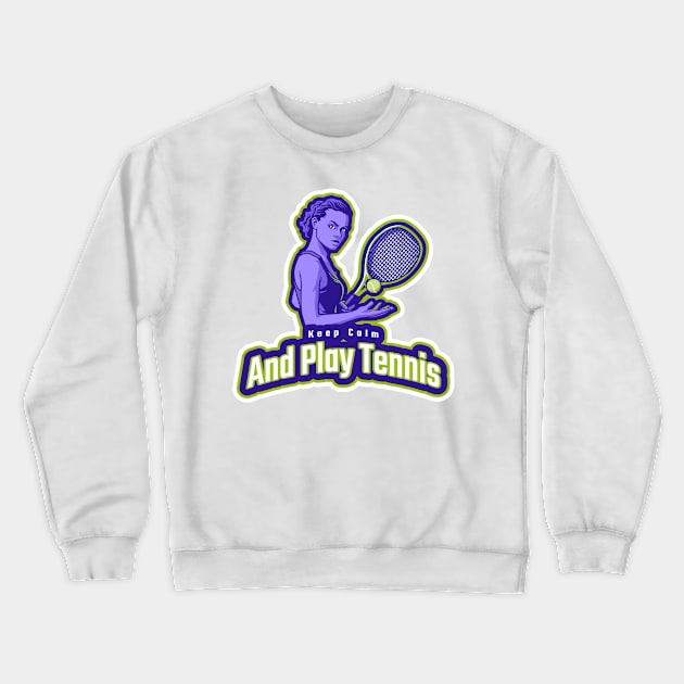 Keep Calm and Play Tennis Crewneck Sweatshirt by RileyTeeCo